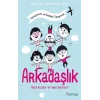 Arkadaşlık Nasıl Kurulur ve Nasıl Korunur? - Oynuyorum ve Kendimi Tanıyorum