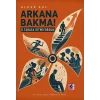 Arkana Bakma! O Tarafa Gitmiyorsun