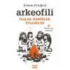 Arkeofili Taşlar, Kemikler, Efsaneler