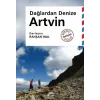 Artvin - Dağlardan Denize