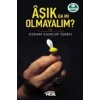 Aşık da mı Olmayalım?