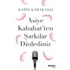 Asiye Kabahatten Şarkılar Dinlediniz