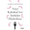 Asiye Kabahatten Şarkılar Dinlediniz