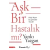 Aşk Bir Hastalık mı?