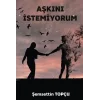 Aşkını İstemiyorum
