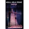 Asla Asla Deme Endişe