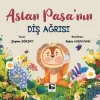 Aslan Paşa’nın Diş Ağrısı