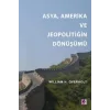 Asya, Amerika ve Jeopolitiğin Dönüşümü