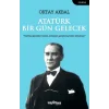Atatürk Bir Gün Gelecek