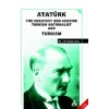 Atatürk the Greatest and Genuine Turkish Nationalist and Turkism