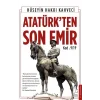 Atatürkten Son Emir