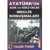 Atatürk’ün Açık ve Gizli Celse Meclis Konuşmaları 1