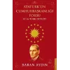 Atatürk’ün Cumhurbaşkanlığı Forsu ve 16 Türk Devleti