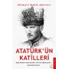 Atatürkün Katilleri