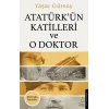 Atatürkün Katilleri ve O Doktor