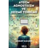 Ateizm, Agnostisizm ve Deizme Yönelme
