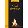 Ateşe Yürümek