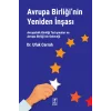 Avrupa Birliğinin Yeniden İnşası Avrupalılık Kimliği Tartışmaları ve Avrupa Birliğinin Geleceği