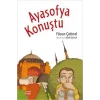 Ayasofya Konuştu