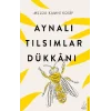 Aynalı Tılsımlar Dükkanı
