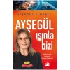Ayşegül Işınla Bizi