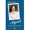 Aysel - Bir Atatürk Kızının Hikayesi