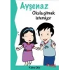Ayşenaz Okula Gitmek İstemiyor