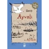 Ayvali: Dört Yazar, Üç Kuşak, İki Yaka Ayvalık