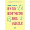 B*k Gibi Hissetmekten Nasıl Vazgeçilir?