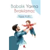 Babalık Yarına Bırakılamaz