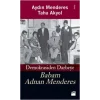 Babam Adnan Menderes Demokrasiden Darbeye