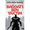 Bağdatı Ben Yaktım