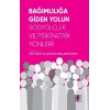 Bağımlılığa Giden Yolun Sosyolojik ve Psikiyatrik Yönleri