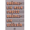 Bağımlılık Asla Sadece Bağımlılık Değildir