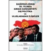 Bağımsızlığının 30. Yılında Kırgız Cumhuriyeti: Dış Politika ve Uluslararası İlişkiler