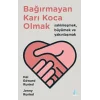 Bağırmayan Karı Koca Olmak