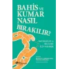 Bahis ve Kumar Nasıl Bırakılır? Bağımlılar ve Aileleri Için Rehber