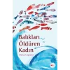 Balıkları Öldüren Kadın