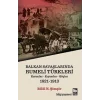 Balkan Savaşlarında Rumeli Türkleri (Kırımllar-Kıyımlar-Göçler) 1821-1913