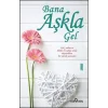 Bana Aşkla Gel
