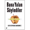 Bana Yalan Söylediler: İnternet ve Gerçek Yüzümüz