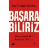 Başarabiliriz:  Demokratik Bir Anayasa Önerisi