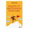 Başarı ve Motivasyon Öyküleri