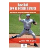 Base - Ball: How to Become a Player