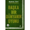 Başka Bir Dünyanın Oyunu