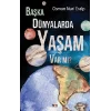 Başka Dünyalarda Yaşam Var mı?