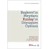 Başkentin Meydanı Kızılayın Dönüşüm Öyküsü