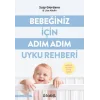 Bebeğiniz İçin Adım Adım Uyku Rehberi