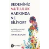 Bedeniniz Mutluluk Hakkında Ne Biliyor?