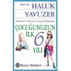Bedensel, Zihinsel ve Sosyal Gelişimiyle Çocuğunuzun İlk 6 Yılı
